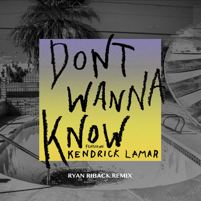 کاور آهنگ Don't Wanna Know - Ryan Riback Remix از Kendrick Lamar, Ryan Riback, Maroon 5