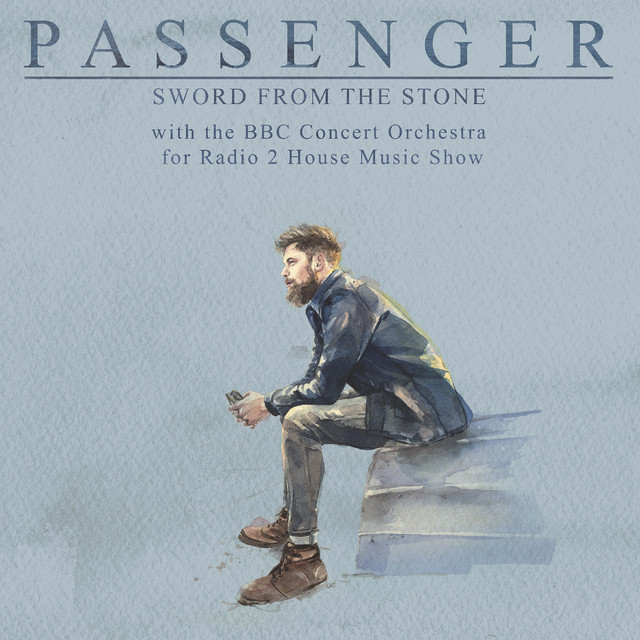 کاور آهنگ Sword from the Stone (Radio 2 House Music Show) از BBC Concert Orchestra, Passenger
