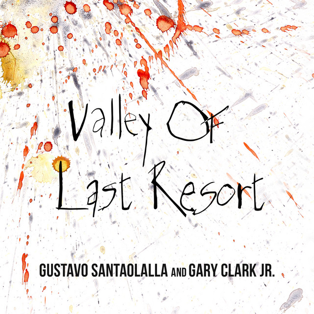کاور آهنگ Valley of Last Resort - From "Freak Power" از Gary Clark Jr., Gustavo Santaolalla