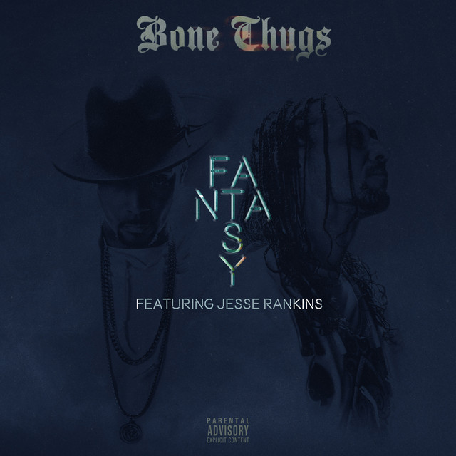 کاور آهنگ Fantasy (feat. Jesse Rankins) از Bone Thugs-N-Harmony