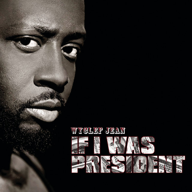 کاور آهنگ If I Was President از Wyclef Jean