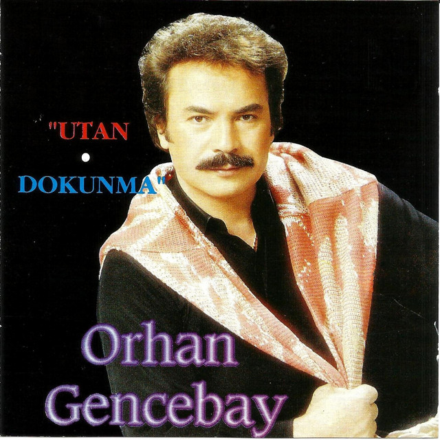 کاور آهنگ Utan / Dokunma از Orhan Gencebay