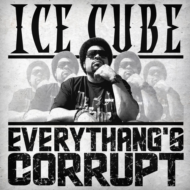 کاور آهنگ Everythang's Corrupt از Ice Cube