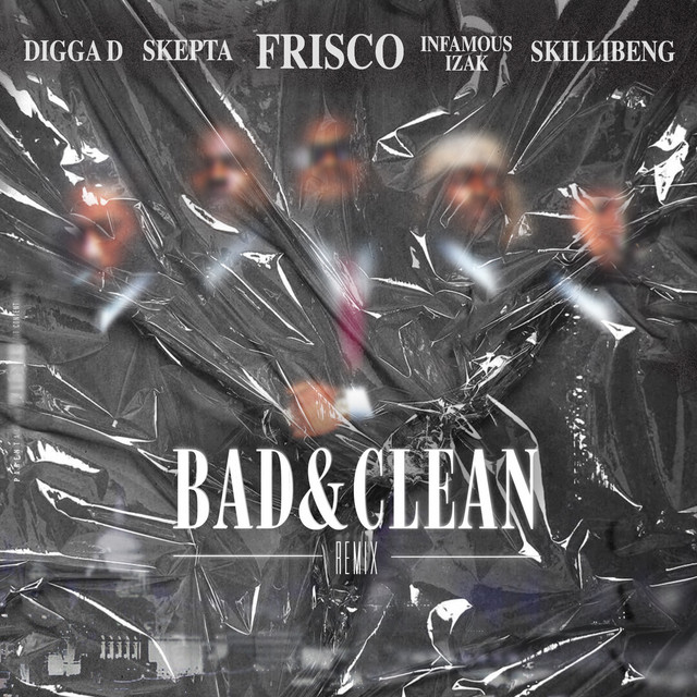 کاور آهنگ Bad & Clean - INFAMOUSIZAK, Skillibeng, Digga & Skepta Remix از Skillibeng, Skepta