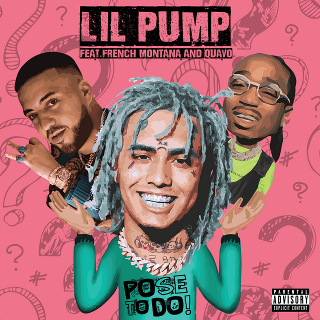 کاور آهنگ Pose to Do (feat. French Montana & Quavo) از Quavo, French Montana, Lil Pump