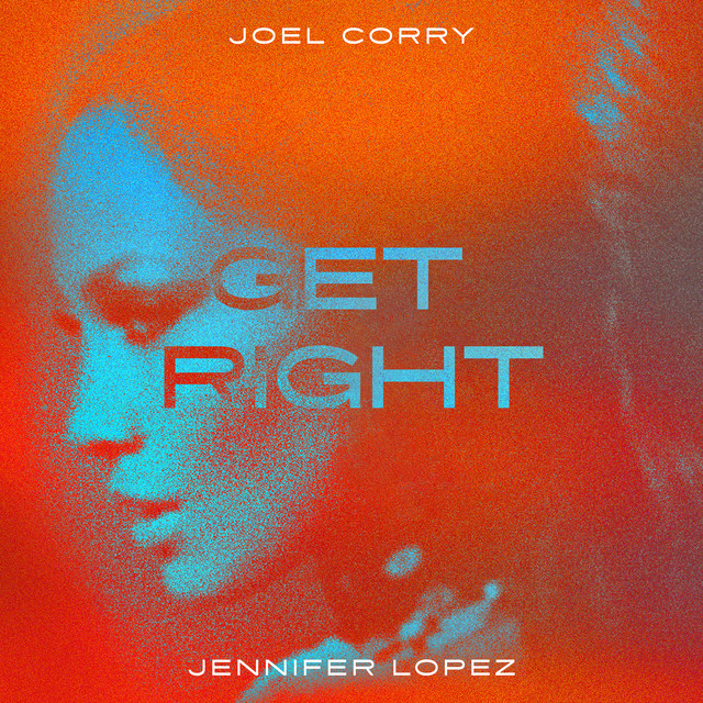 کاور آهنگ Get Right - Joel Corry VIP Mix از Jennifer Lopez, Joel Corry