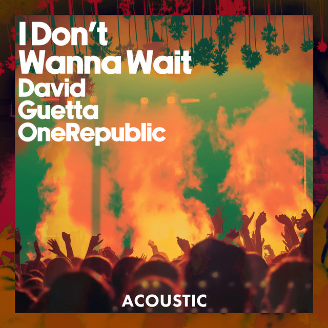 کاور آهنگ I Don't Wanna Wait از David Guetta, OneRepublic