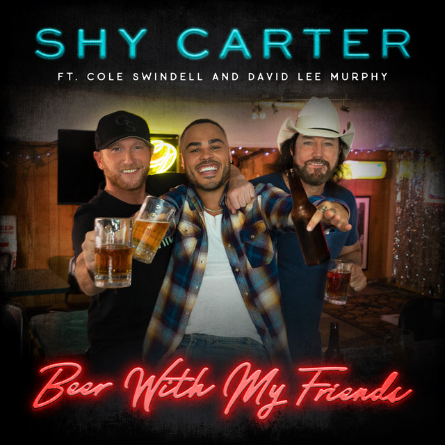 کاور آهنگ Beer With My Friends (feat. Cole Swindell and David Lee Murphy) از David Lee Murphy, Shy Carter, Cole Swindell