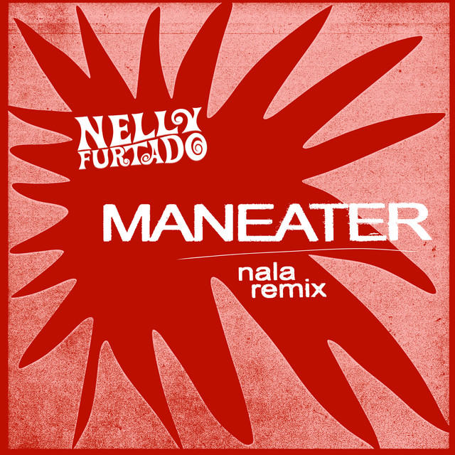 کاور آهنگ Maneater - Nala Remix از Nelly Furtado