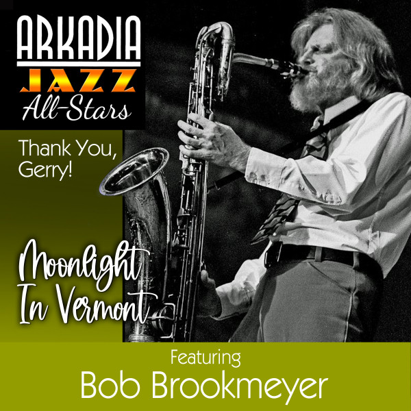 کاور آهنگ Moonlight in Vermont - Arkadia Jazz All-Stars - Thank You, Gerry! از Bob Brookmeyer