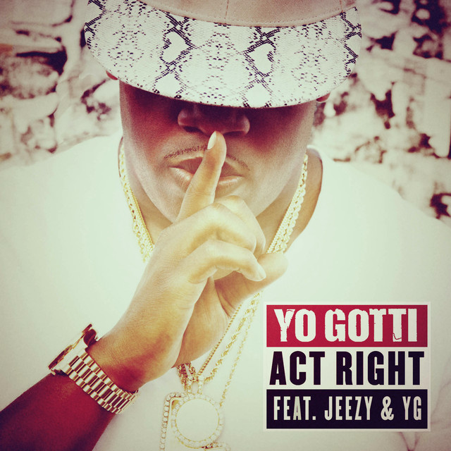 کاور آهنگ Act Right (feat. Jeezy & YG) از Yo Gotti, Jeezy, YG