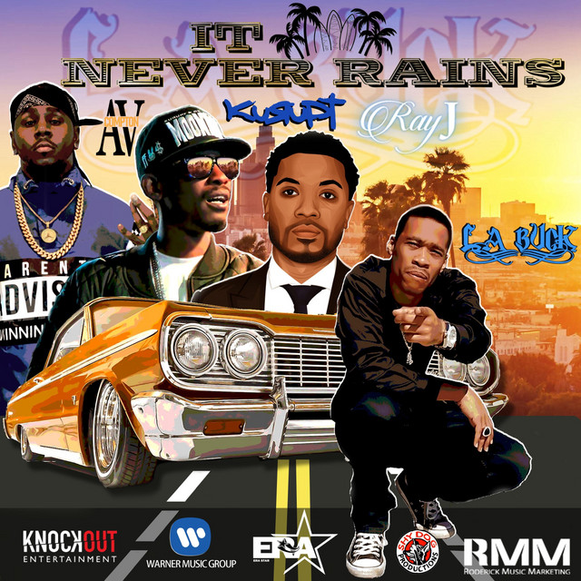 کاور آهنگ It Never Rains از Kurupt, Ray J, Compton Av