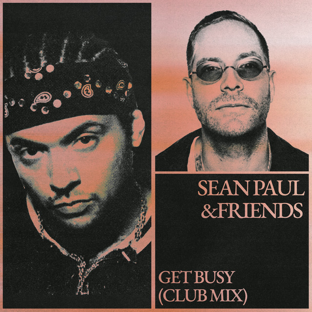 کاور آهنگ Get Busy - Club Mix از Sean Paul, &friends