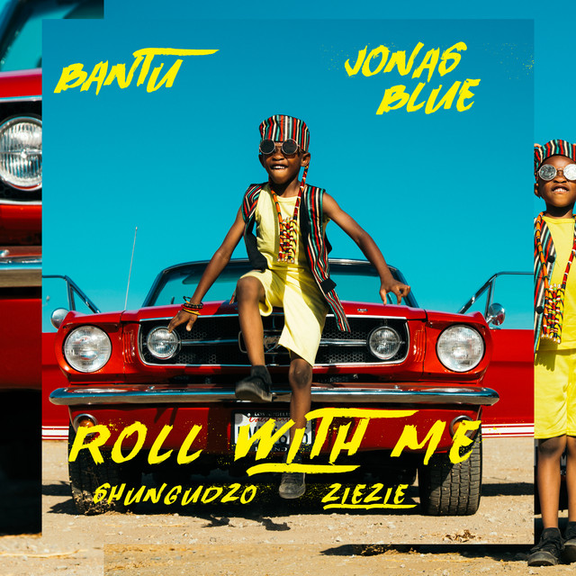 کاور آهنگ Roll With Me (feat. Shungudzo & ZieZie) از Jonas Blue, Bantu, Shungudzo