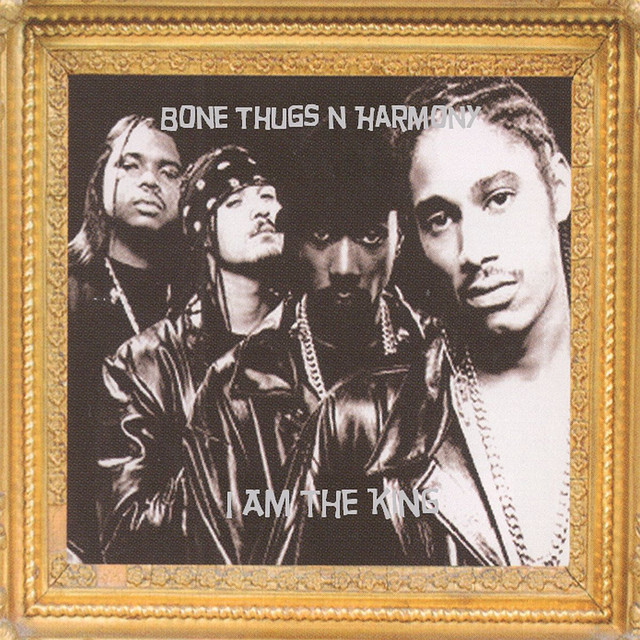 کاور آهنگ I Am the King از Bone Thugs-N-Harmony