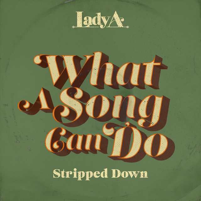 کاور آهنگ What A Song Can Do - Stripped Down از Lady A