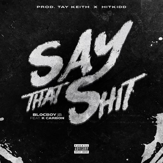 کاور آهنگ Say That S%!t (feat. K Carbon) از BlocBoy JB