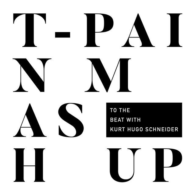 کاور آهنگ T-Pain Mashup (with Kurt Hugo Schneider) از T-Pain