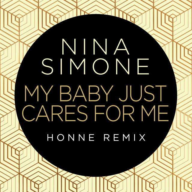 کاور آهنگ My Baby Just Cares For Me - HONNE Remix از HONNE, Nina Simone