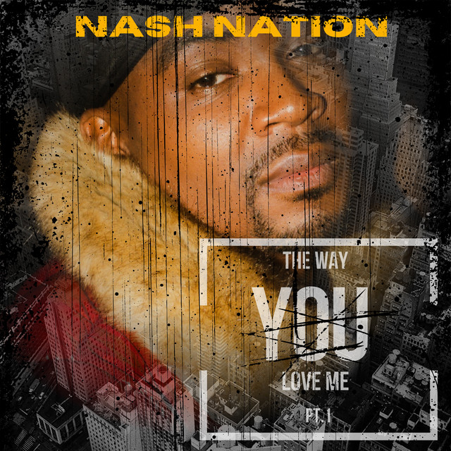 کاور آهنگ THE WAY YOU LOVE ME, Pt. 1 از Nash Nation