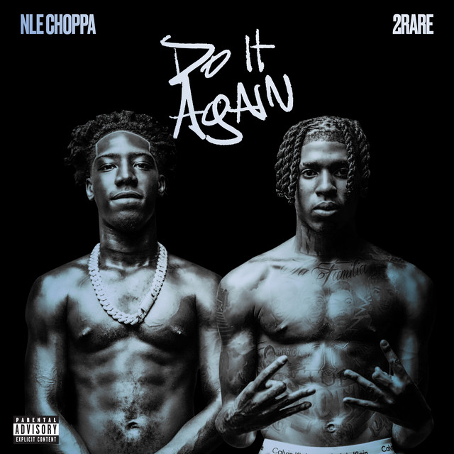 کاور آهنگ DO IT AGAIN (feat. 2Rare) از NLE Choppa, 2Rare