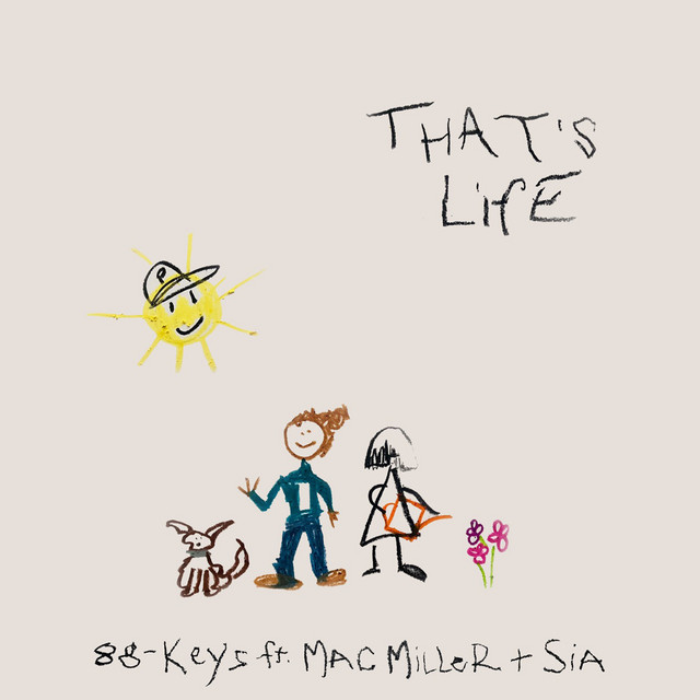 کاور آهنگ That's Life (feat. Mac Miller & Sia) از Sia, Mac Miller, 88-Keys