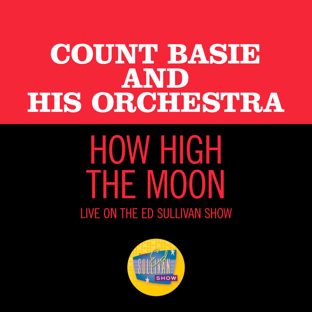 کاور آهنگ How High The Moon - Live On The Ed Sullivan Show, November 22, 1959 از Count Basie