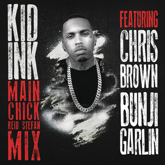 کاور آهنگ Main Chick (feat. Chris Brown & Bunji Garlin) - Reid Stefan Mix از Chris Brown, Reid Stefan, Bunji Garlin, Kid Ink