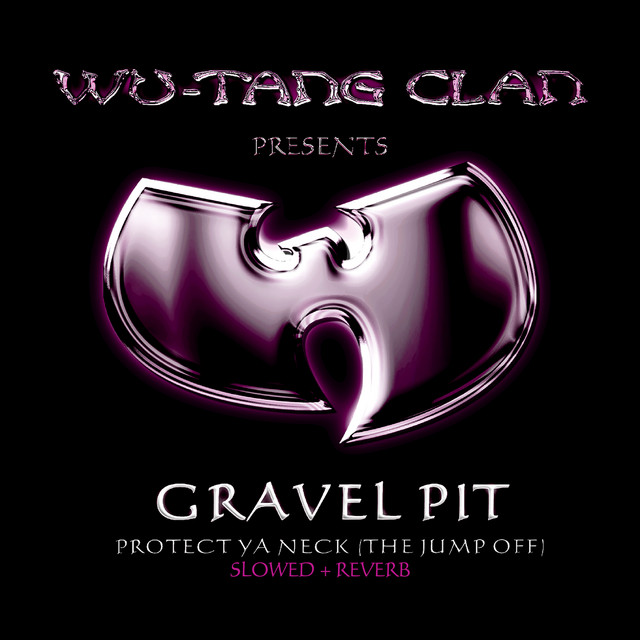 کاور آهنگ Gravel Pit (feat. RZA, Method Man, Ghostface Killah, Raekwon & U-God) - slowed + reverb از Method Man, Raekwon, Ghostface Killah, RZA, U-God, Wu-Tang Clan