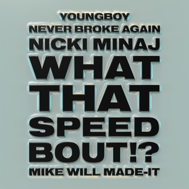 کاور آهنگ What That Speed Bout!? از Nicki Minaj, Mike WiLL Made-It, YoungBoy Never Broke Again
