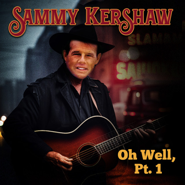 کاور آهنگ Oh Well, Pt. 1 از Sammy Kershaw