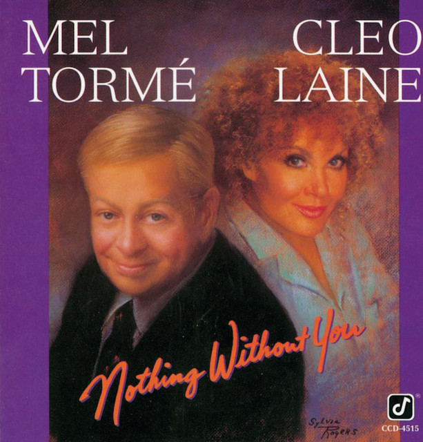 کاور آهنگ I'm Nothing Without You (You're Nothing Without Me) از Cleo Laine, Mel Torme