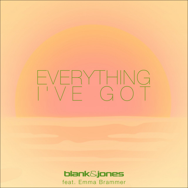 کاور آهنگ Everything I've Got - Extended Mix از Blank & Jones, Emma Brammer