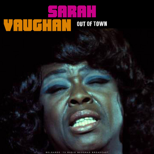 کاور آهنگ A Foggy Day - Live 1973 از Sarah Vaughan