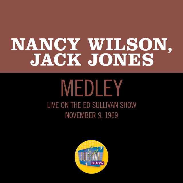 کاور آهنگ Beautiful Things/The Things I Love/How About You? - Medley/Live On The Ed Sullivan Show, November 9, 1969 از Nancy Wilson