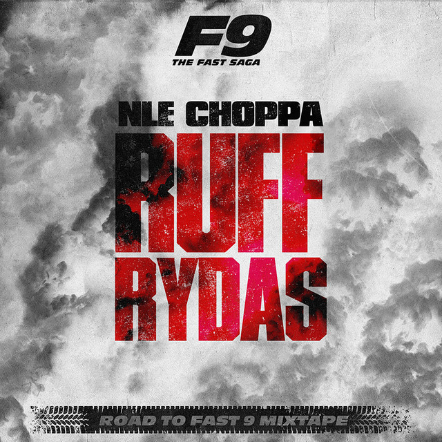 کاور آهنگ Ruff Rydas - From Road To Fast 9 Mixtape از NLE Choppa