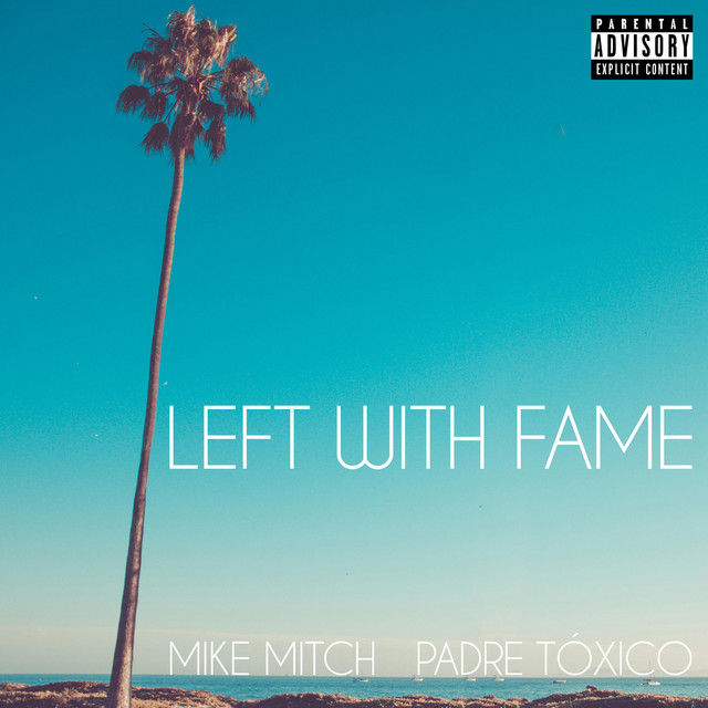 کاور آهنگ Left With Fame از Padre Toxico