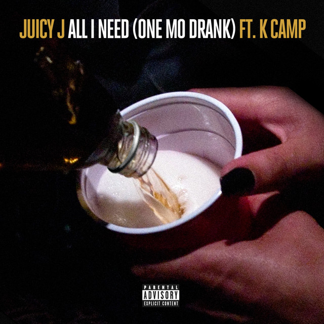 کاور آهنگ All I Need (One Mo Drank) (feat. K Camp) از Juicy J, K CAMP