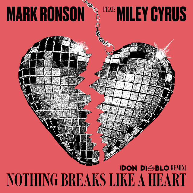 کاور آهنگ Nothing Breaks Like a Heart (feat. Miley Cyrus) - Don Diablo Remix از Mark Ronson, Don Diablo, Miley Cyrus