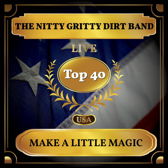 کاور آهنگ Make a Little Magic - Live از Nitty Gritty Dirt Band