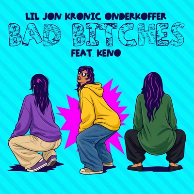 کاور آهنگ Bad B!%ches (feat. Keno) از Lil Jon, Kronic