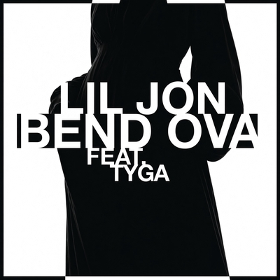 کاور آهنگ Bend Ova (feat. Tyga) از Tyga, Lil Jon