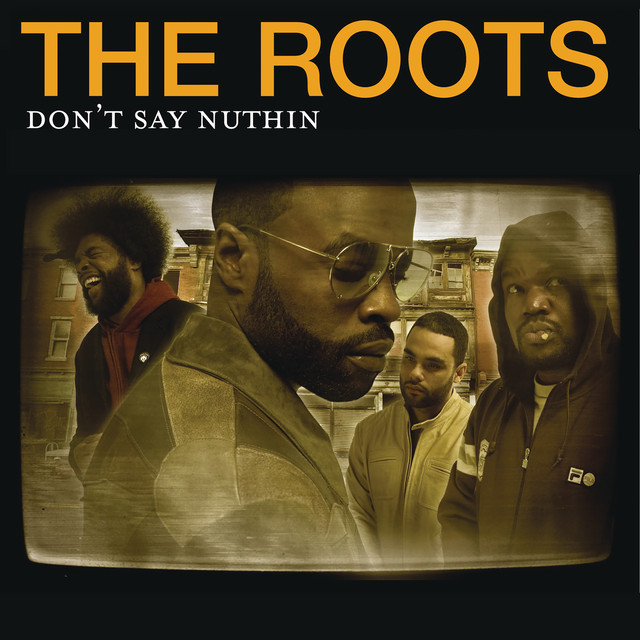کاور آهنگ Don't Say Nuthin' - Instrumental از The Roots