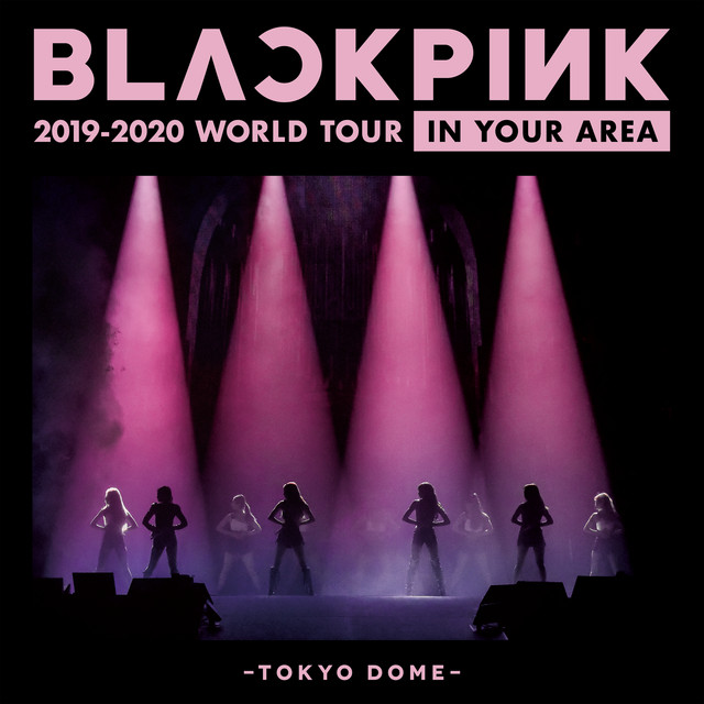 کاور آهنگ Kill This Love - JP Ver./ BLACKPINK 2019-2020 WORLD TOUR IN YOUR AREA -TOKYO DOME- از BLACKPINK