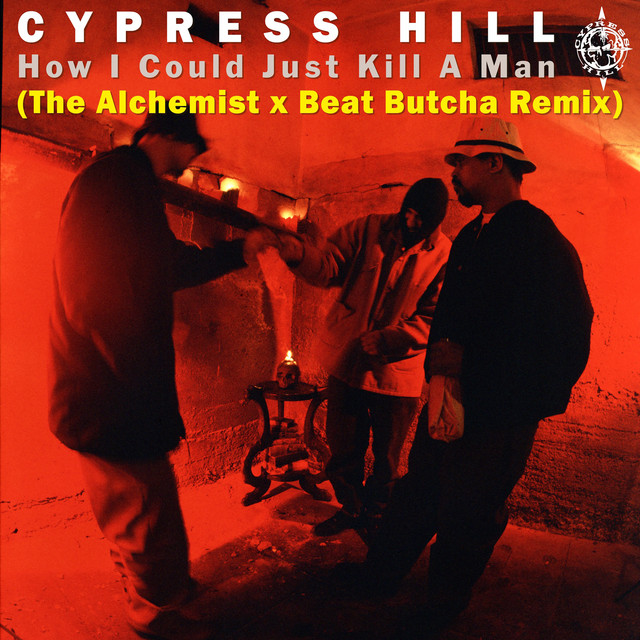 کاور آهنگ How I Could Just Kill a Man - The Alchemist x Beat Butcha Remix از The Alchemist, Cypress Hill