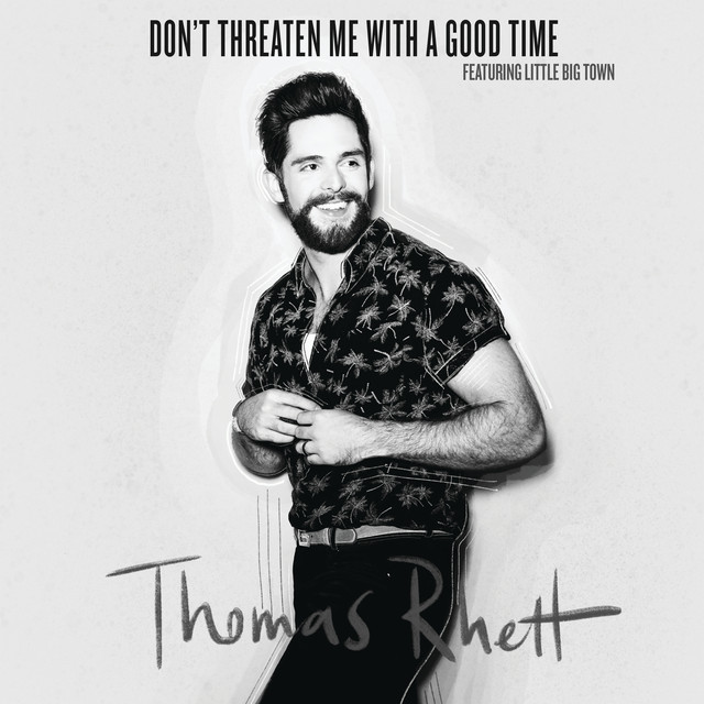 کاور آهنگ Don’t Threaten Me With A Good Time از Thomas Rhett, Little Big Town