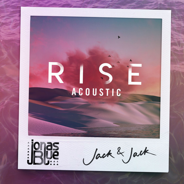کاور آهنگ Rise - Acoustic از Jonas Blue