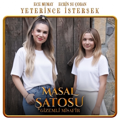 کاور آهنگ Yeterince Istersek - Masal Satosu Gizemli Misafir Orijinal Soundtrack از Ece Mumay
