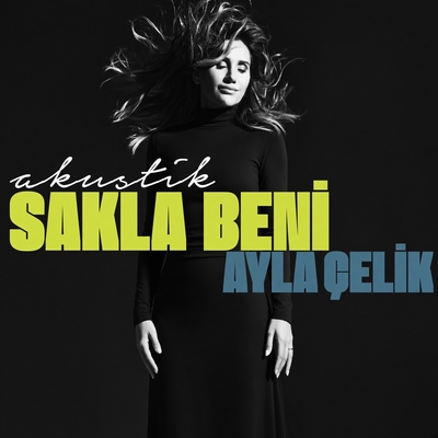 کاور آهنگ Sakla Beni - Akustik از Ayla Celik