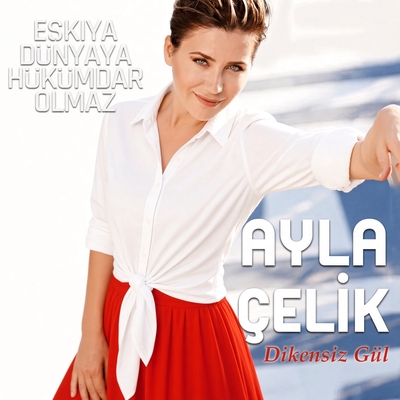 کاور آهنگ Dikensiz Gul (Eskiya Dunyaya Hukumdar Olmaz Orijinal Dizi Muzikleri) از Ayla Celik